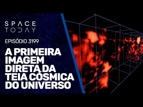 A PRIMEIRA IMAGEM DIRETA DA TEIA CÓSMICA DO UNIVERSO