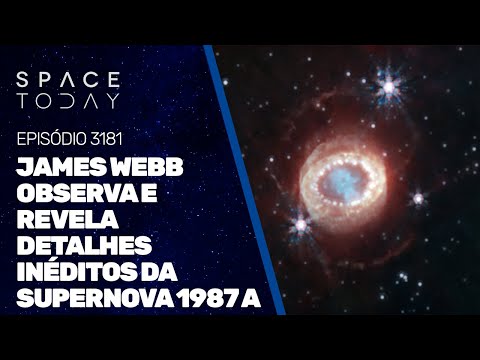 JAMES WEBB OBSERVA E REVELA DETALHES INÉDITOS DA SUPERNOVA 1987 A