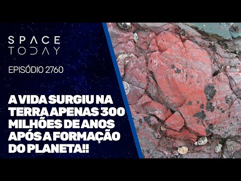 A VIDA SURGIU NA TERRA APENAS 300 MILHÕES APÓS A FORMAÇÃO DO PLANETA!!!