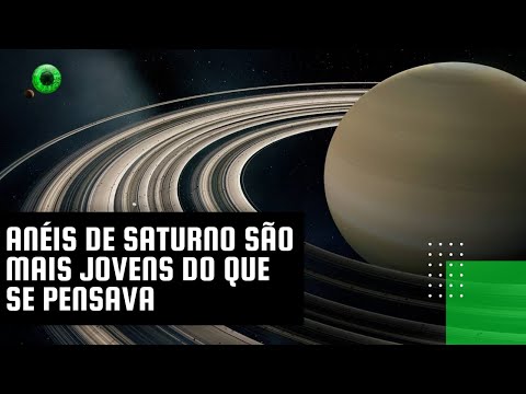 Anéis de Saturno são mais jovens do que se pensava