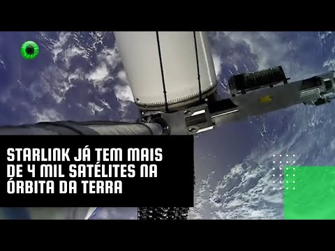 Starlink já tem mais de 4 mil satélites na órbita da Terra