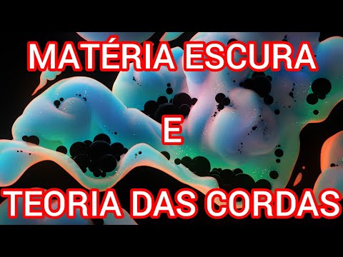 LIGAÇÃO ENTRE MATÉRIA ESCURA E AGLOMERAÇÃO DO UNIVERSO REFORÇA ÁXIONS E A TEORIA DAS CORDAS