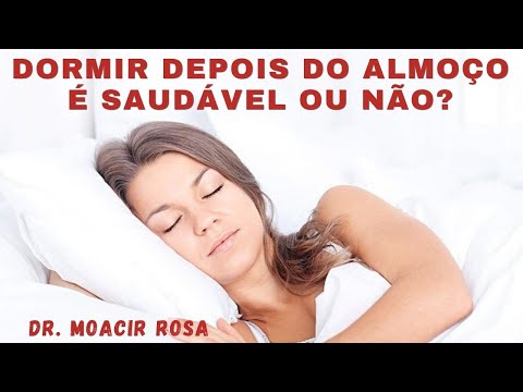 DORMIR DEPOIS DO ALMOÇO: É Saudável? Atrapalha o Sono a Noite? || Dr. Moacir Rosa