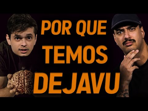 Por que temos DEJAVU??