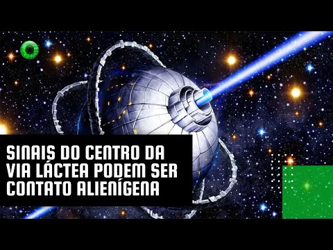 Sinais do centro da Via Láctea podem ser contato alienígena