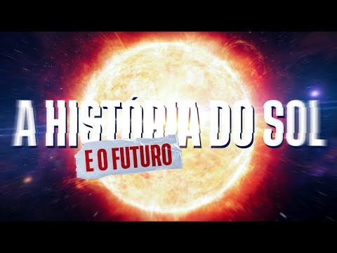 A História (e o Futuro) do Sol