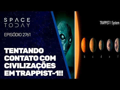 TENTANDO CONTATO COM CIVILIZAÇÕES EM TRAPPIST-1!!!